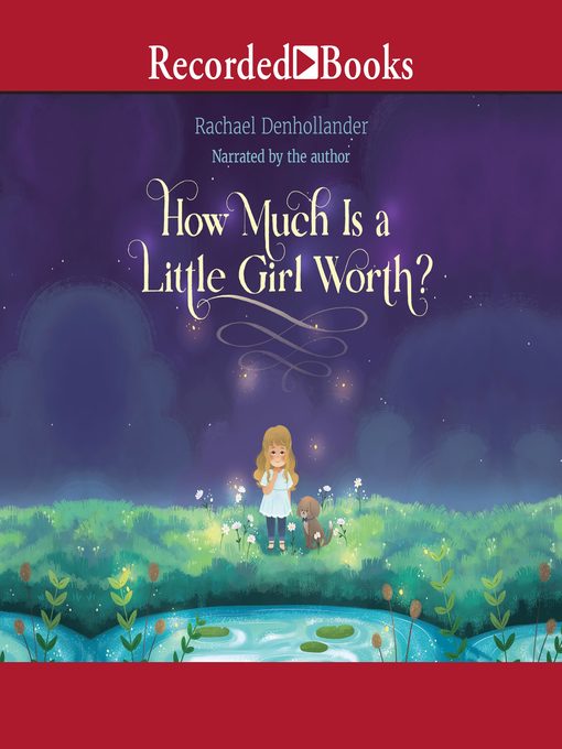 Title details for How Much Is a Little Girl Worth? by Rachael Denhollander - Available